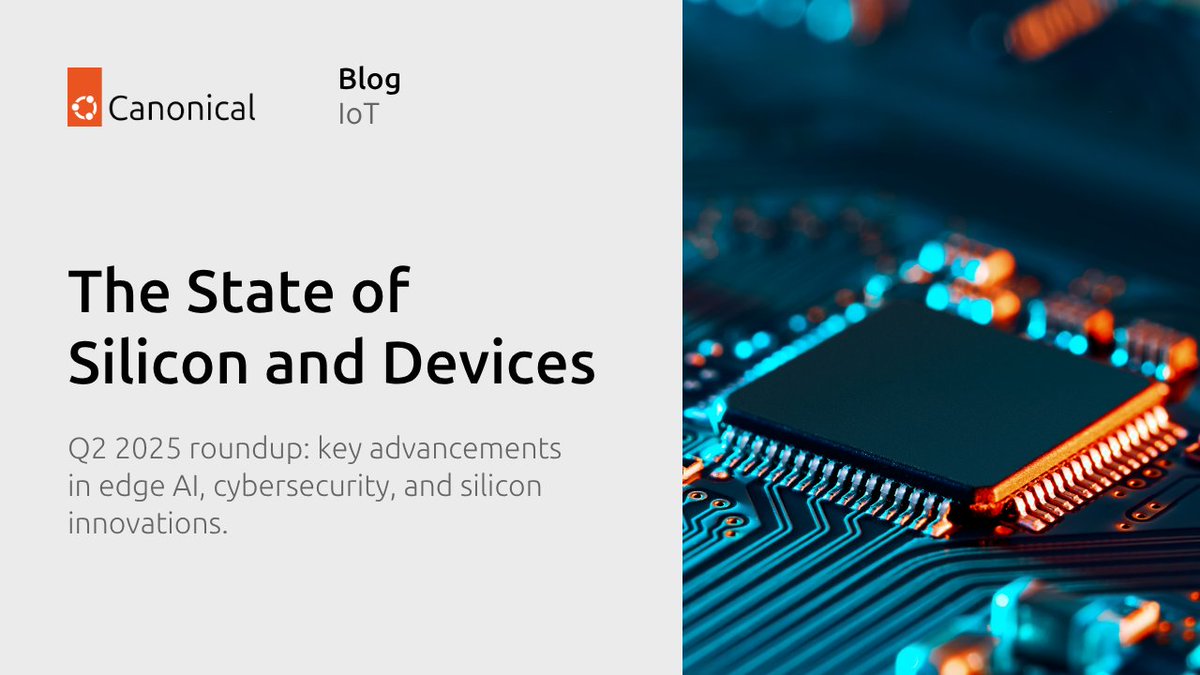 LLMs on RISC-V, growing CRA pressure, Ubuntu on Qualcomm Dragonwing. Q2 has been a major quarter for silicon and devices.

In our latest State of Silicon and Devices blog, we break down the biggest developments in embedded AI, cybersecurity mandates like the EU CRA, and why