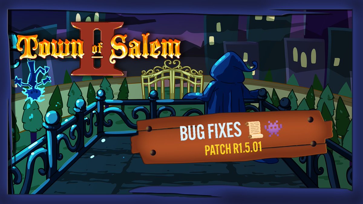 ToS2 Patch R1.5.01 - Bug Fixes 📜👾

Hey Townies! We've addressed several new bugs introduced in Season 5 + a few changes.

Please review the patch notes in Discord, on our blog or on Steam ⤵️

➡️ discord.gg/townofsalem
📜 townofsalem.io/ToS2-Patch-R1-…
🎮 townofsalem.io/ToS2-Patch-R1-…