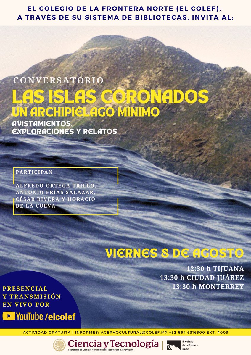 El Sistema bibliotecario de El Colef invita al conversatorio sobre las Islas Coronados, un pequeño archipiélago, ubicado a unos 13 kilómetros de la costa bajacaliforniana. ¡Acompáñanos! 🌊⛰

🗓  Viernes 8 de agosto, 12:30 h del Pacífico
📍 Biblioteca «Jorge A. Bustamante»
