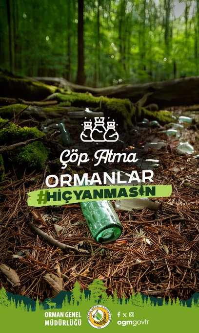 The post from Orman Genel Müdürlüğü (@OGMgovtr) includes three images with the text "#SebepOlma Ormanlar #HiçYanmasın 💚". The first image shows dry leaves with a cigarette butt and the text "Sigara İzmarıtı Atma ORMANLAR #HİCYANMASIN", warning against throwing cigarette butts in forests. The second image depicts litter, specifically a plastic bottle, in a forest with the text "Çöp Atma ORMANLAR #HİCYANMASIN", advising against littering in forests. The third image shows a fire in a forest with the text "Ateş Yakma ORMANLAR #HİCYANMASIN", cautioning against starting fires in forests. All images emphasize the importance of preventing forest fires through responsible behavior. The bottom of each image includes the logo and contact information of Orman Genel Müdürlüğü (ogm.gov.tr).