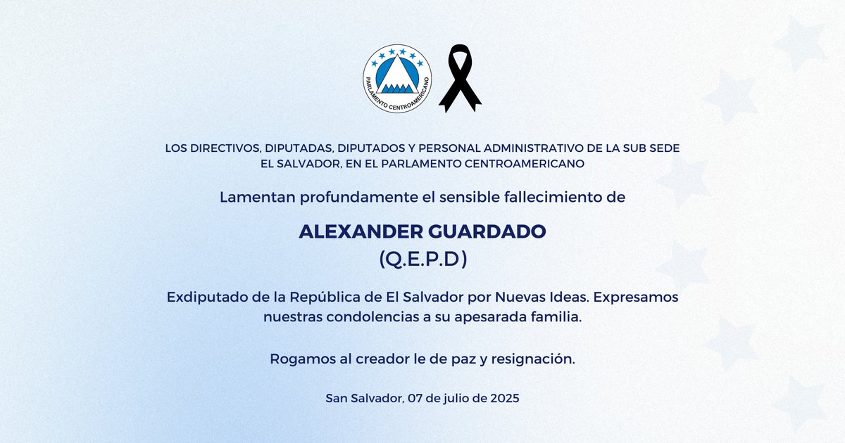 La Bancada Parlamentaria de El Salvador expresa sus condolencias por el fallecimiento del exdiputado de la República de El Salvador, Alexander Guardado; en paz descanse 🙏🕊️