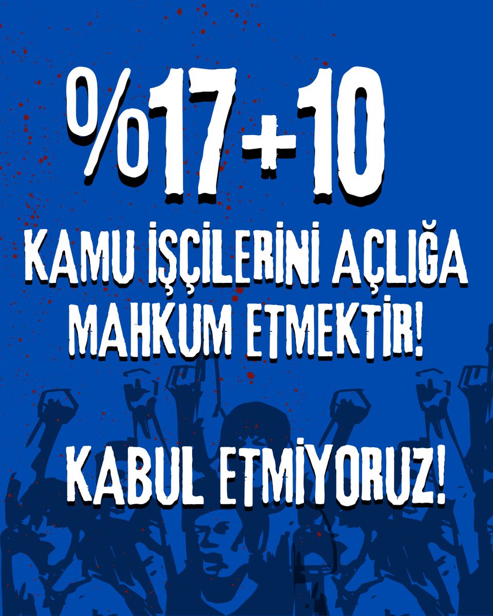 %17 + %10 SEFALETTİR!

Kamu işçisine reva görülen bu oran, işçiye açlık sınırında bir yaşamı dayatmak demektir!

Yüksek enflasyon karşısında ezilen Kamu İşçisinin sabrı tükenmiştir!

Açlığa MAHKUM edilmek istemiyoruz!
Bu teklifi KABUL ETMİYORUZ!

<a href="/turkiskonf/">TÜRK-İŞ</a> <a href="/hakiskonf/">HAKİŞ KONFEDERASYONU</a>