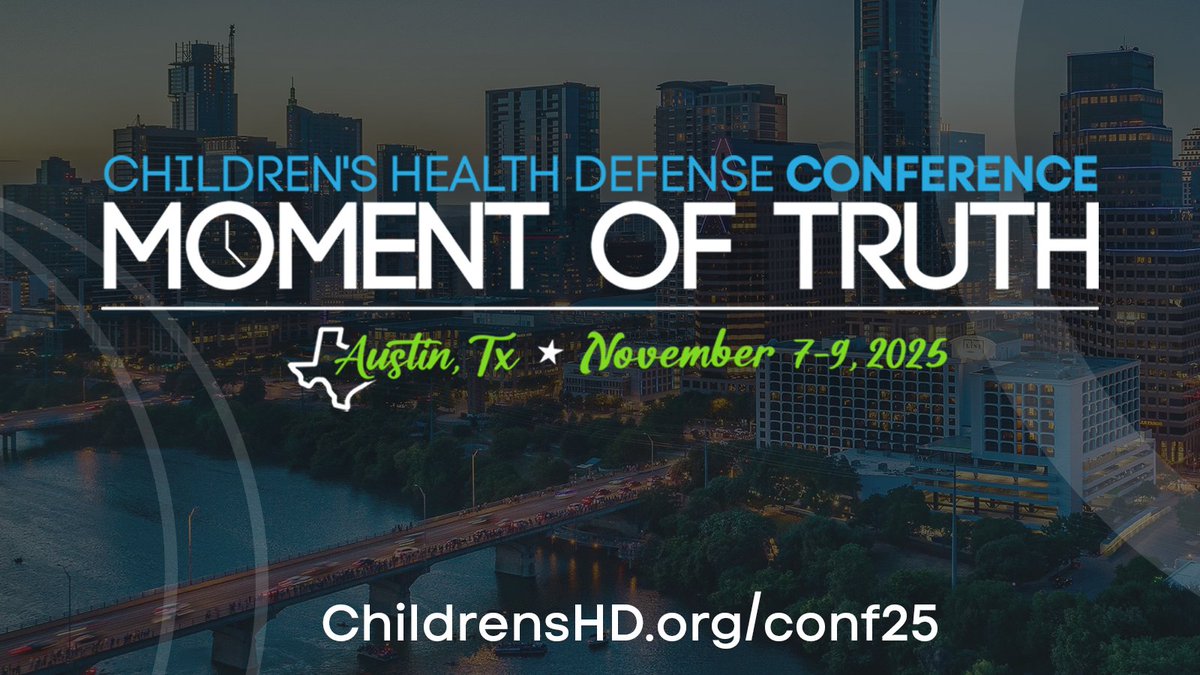 🚨JOIN US: Children’s Health Defense Conference 2025

Children’s Health Defense Conference
MOMENT OF TRUTH
November 7–9, 2025 | Austin, Texas

It CANNOT be denied. We ARE at a defining moment in human history.

With the effects of an unprecedented, global pandemic still