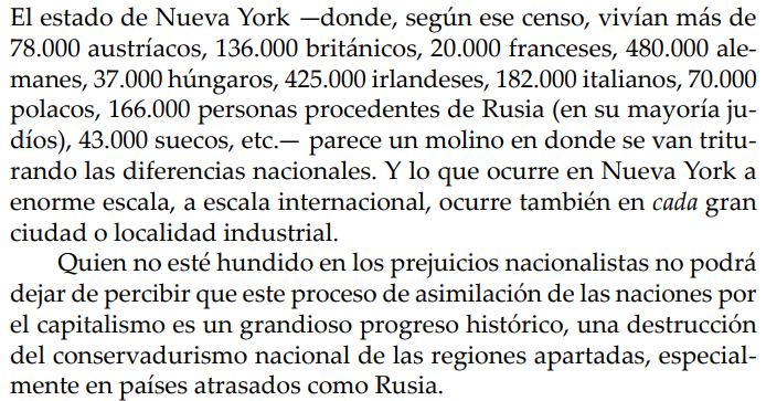 El proletariado revolucionario no puede oponerse a la libre circulación de personas ni a la tendencia a la desintegración de las naciones, sino que es su interés llevarlas hasta sus últimas consecuencias. Lenin: