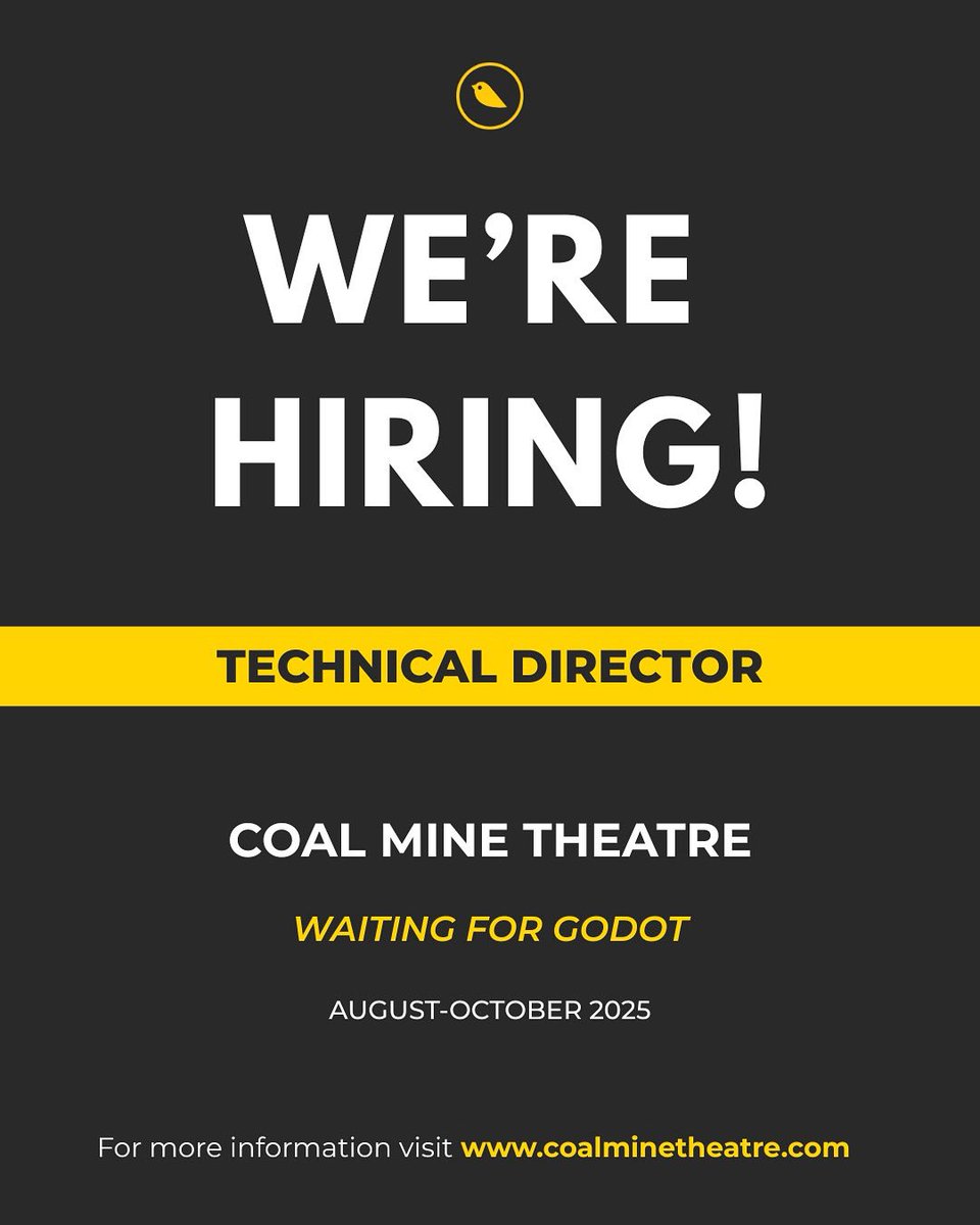 *WE’RE HIRING!*
Pt.1 
The Coal Mine is seeking an experienced Technical Director for the first production of their 25/26 Season, the Technical Director is responsible for the planning and execution of all technical aspects of the production, ensuring smooth and safe operations.