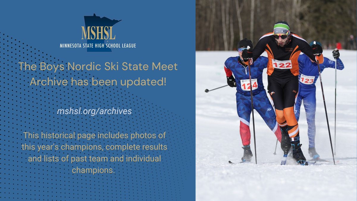 Visit the updated MSHSL Boys Nordic Ski State
Meet Archive: mshsl.org/archives
