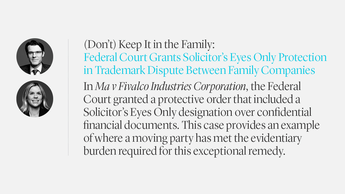 Lenczner Slaght (@lencznerslaght) on Twitter photo On the Docket, <a href="/AndrewMoeser/">Andrew Moeser</a> and Amber Blair discuss a recent #IP decision from the Federal Court confirming that protective orders with a Solicitor’s Eyes Only designation remain an available remedy where there is a significant risk of commercial harm. – ow.ly/eBhr50WlVwk On the Docket, <a href="/AndrewMoeser/">Andrew Moeser</a> and Amber Blair discuss a recent #IP decision from the Federal Court confirming that protective orders with a Solicitor’s Eyes Only designation remain an available remedy where there is a significant risk of commercial harm. – ow.ly/eBhr50WlVwk