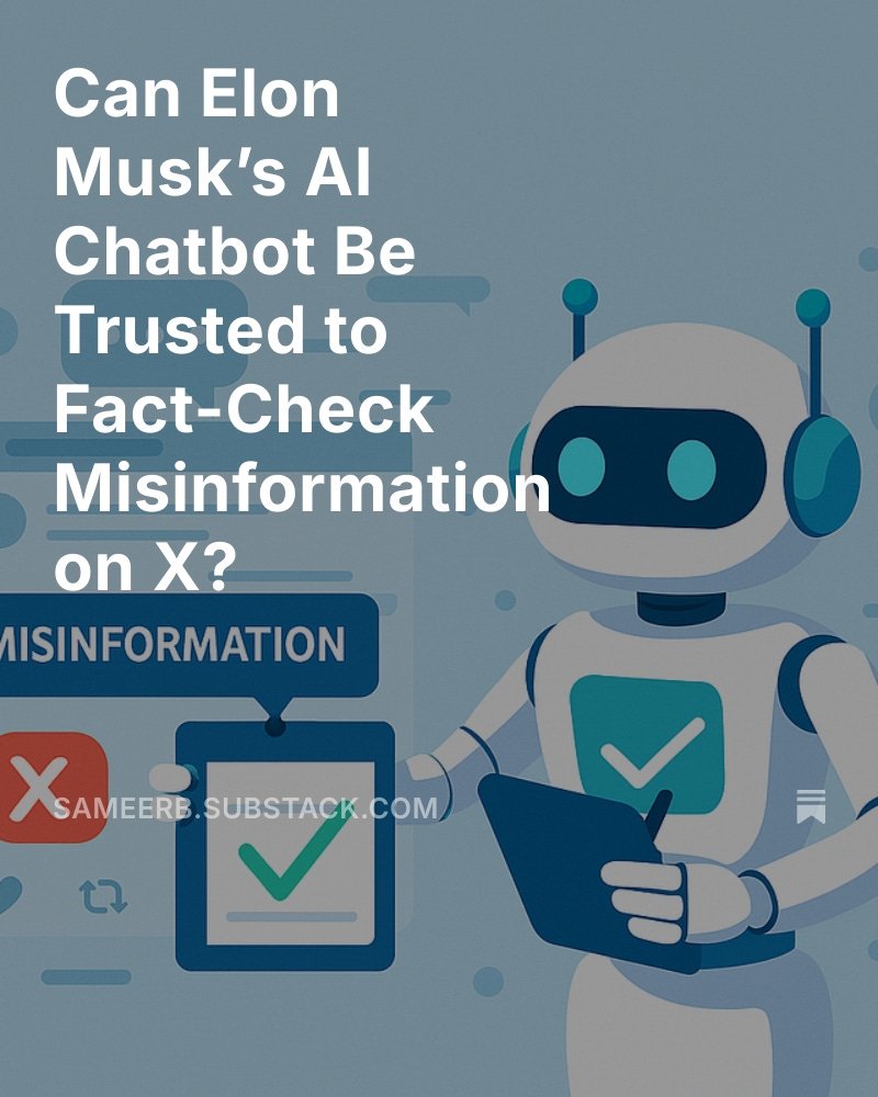 Can Elon Musk’s AI Chatbot Be Trusted to Fact-Check Misinformation on X?, by <a href="/SameerBorwankar/">Sameer Borwankar</a> open.substack.com/pub/sameerb/p/…
