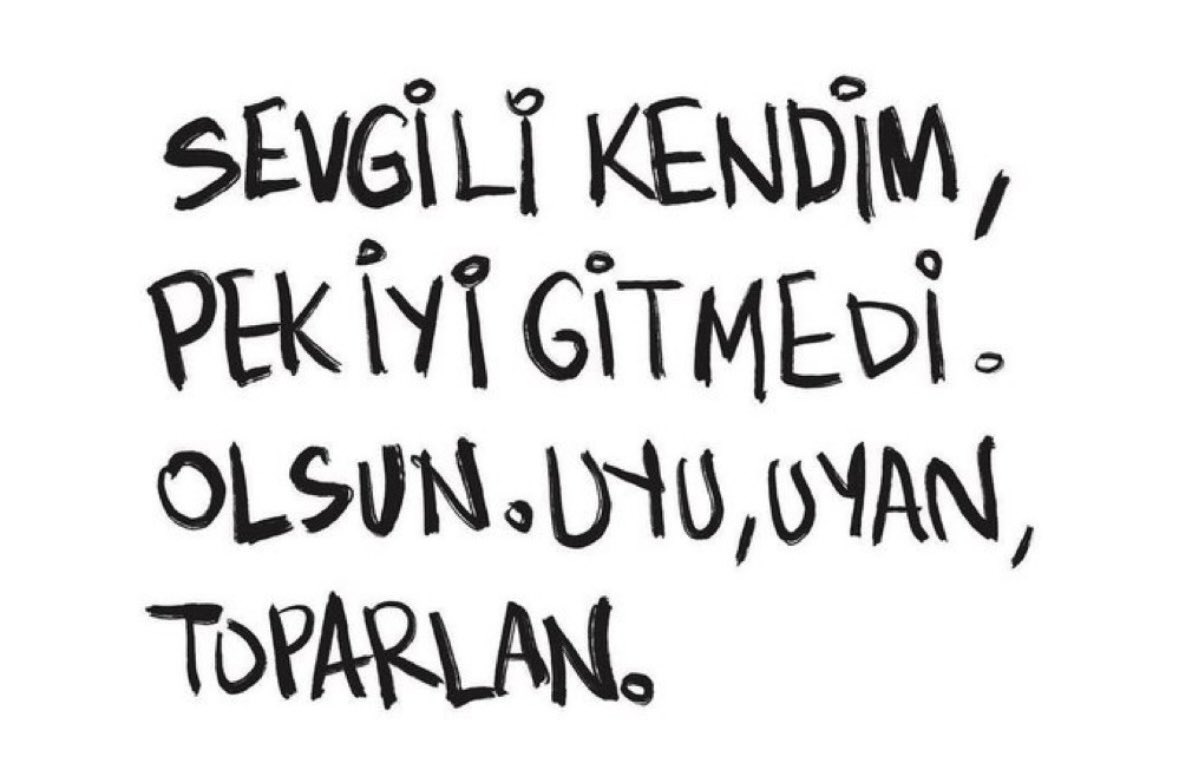 Her şey geçecek. Buna inan.