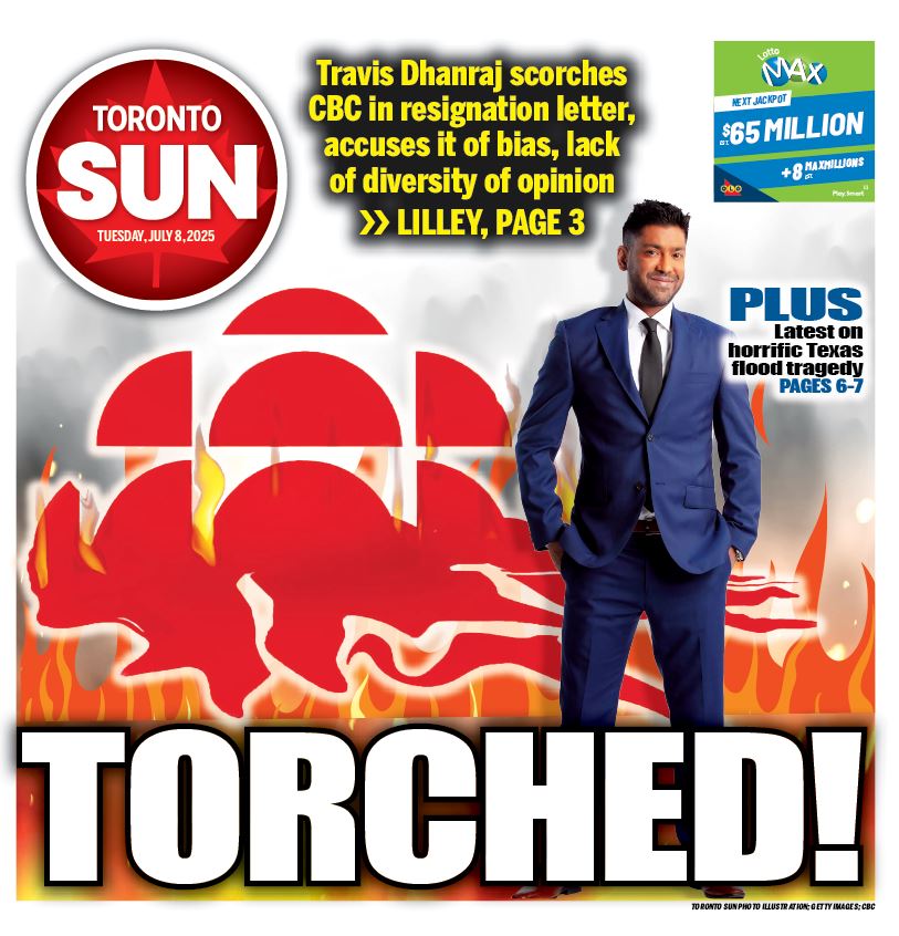 Toronto Sun (@thetorontosun) on Twitter photo TORCHED! Travis Dhanraj scorches CBC in resignation letter, accuses it of bias, lack of diversity of opinion.
Check out our front page for Tuesday, July 8, 2025.
More from <a href="/brianlilley/">Brian Lilley</a> here: torontosun.com/opinion/column…
The full letter here: torontosun.com/news/national/… TORCHED! Travis Dhanraj scorches CBC in resignation letter, accuses it of bias, lack of diversity of opinion.
Check out our front page for Tuesday, July 8, 2025.
More from <a href="/brianlilley/">Brian Lilley</a> here: torontosun.com/opinion/column…
The full letter here: torontosun.com/news/national/…