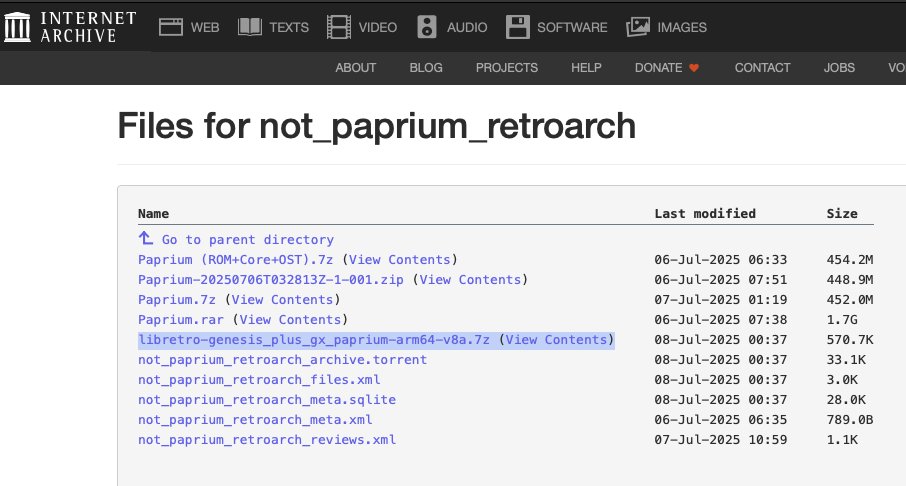 This has been updated to include the "Android" version of the <a href="/watermelongames/">Watermelon</a> #Paprium <a href="/libretro/">libretro</a> core. libretro-genesis_plus_gx_paprium-arm64-v8a.7z archive.org/details/not_pa…