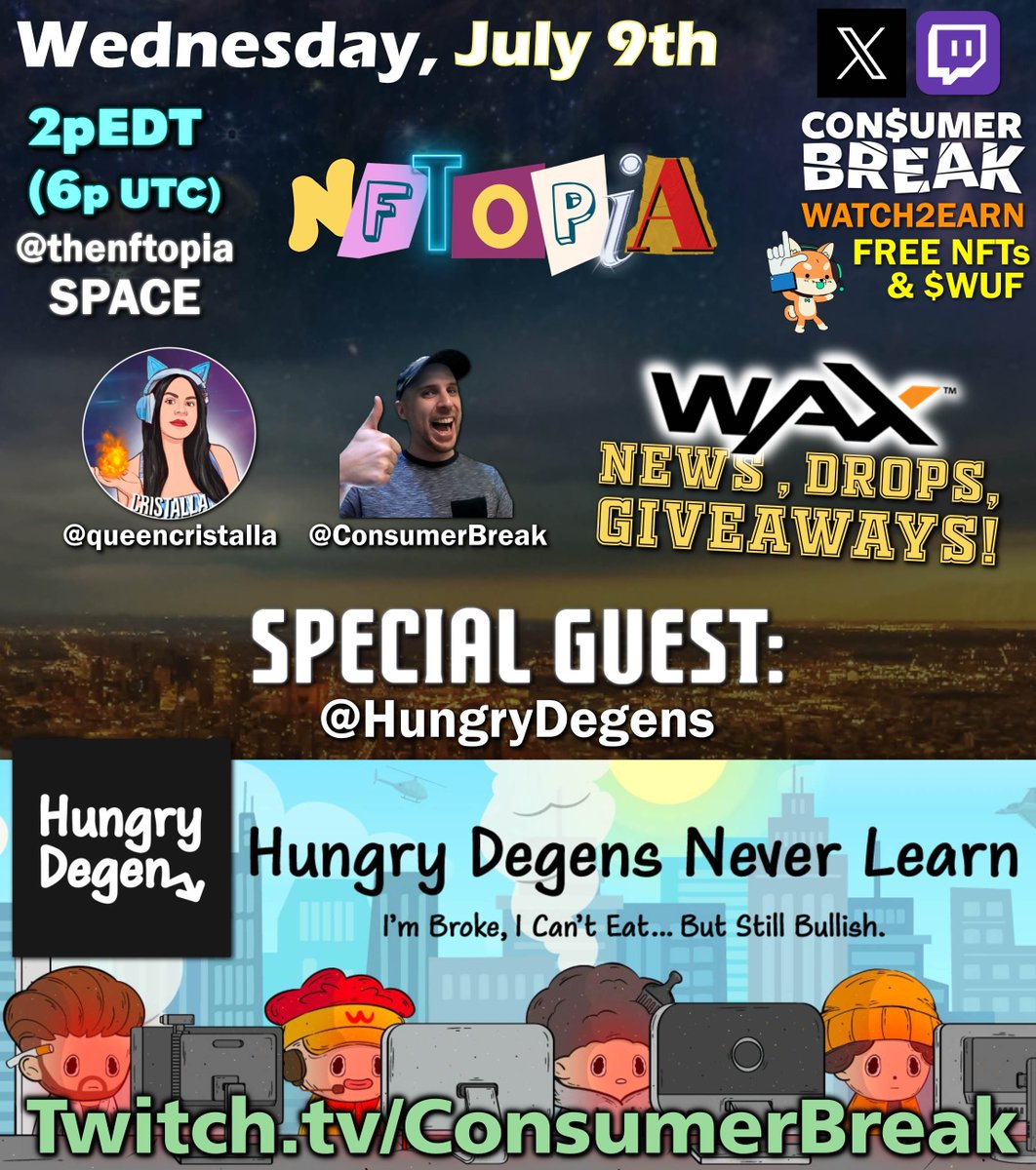 ConsumerBreak 📺🤑 watch2earn Twitch Partner (@consumerbreak) on Twitter photo 🎉Join us for an epic LEARN 'N' EARN <a href="/WAX_io/">WAX</a> Wednesday on July 7! Pre-party at 1pET, <a href="/thenftopia/">NFTOPIA Metaverse Convention🌐Aug 16-17</a> space at 2pET featuring SPECIAL GUEST <a href="/HungryDegens/">Hungry Degens💀</a>!
✨Featuring $WAXP news, HIGH ENERGY, and FUN TIMES!!!!
📍Set reminder: x.com/i/spaces/1yNGa…
📺Watch and earn from 1000+ free 🎉Join us for an epic LEARN 'N' EARN <a href="/WAX_io/">WAX</a> Wednesday on July 7! Pre-party at 1pET, <a href="/thenftopia/">NFTOPIA Metaverse Convention🌐Aug 16-17</a> space at 2pET featuring SPECIAL GUEST <a href="/HungryDegens/">Hungry Degens💀</a>!
✨Featuring $WAXP news, HIGH ENERGY, and FUN TIMES!!!!
📍Set reminder: x.com/i/spaces/1yNGa…
📺Watch and earn from 1000+ free