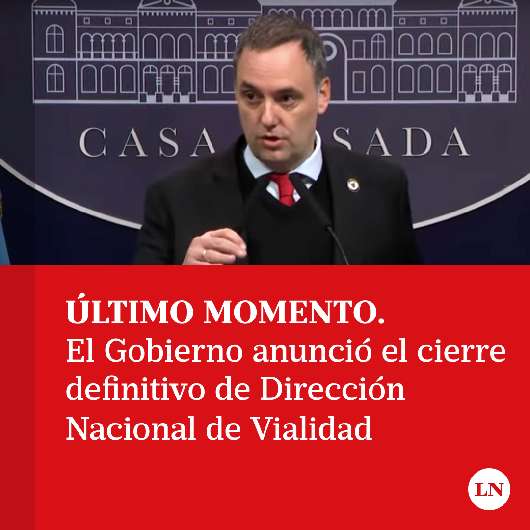 El Gobierno anunció el cierre definitivo de Dirección Nacional de Vialidad