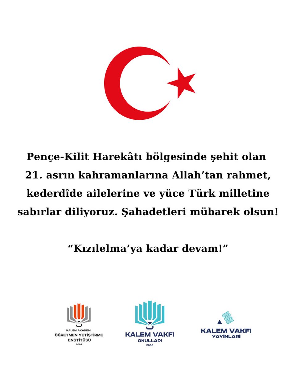 Pençe-Kilit Harekâtı bölgesinde şehit olan 21. asrın kahramanlarına Allah’tan rahmet, kederdîde ailelerine ve yüce Türk milletine sabırlar diliyoruz. Şahadetleri mübarek olsun!

“Kızılelma’ya kadar devam!”