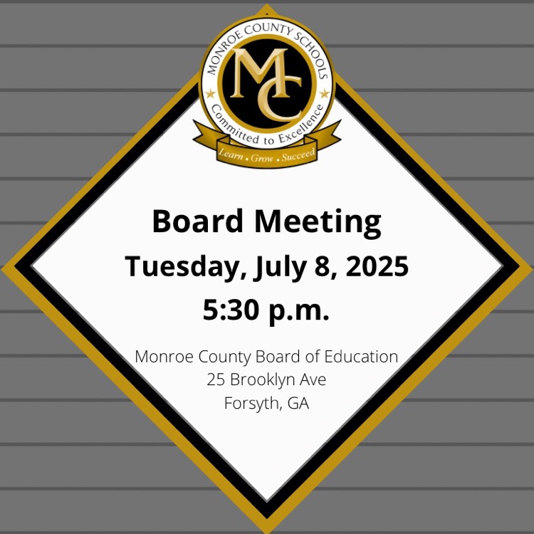 The Monroe County Board of Education will meet in regular session on Tuesday, July 8, at 5:30 p.m. in the boardroom of the Central Office. #CommittedToExcellence #LearnGrowSucceed