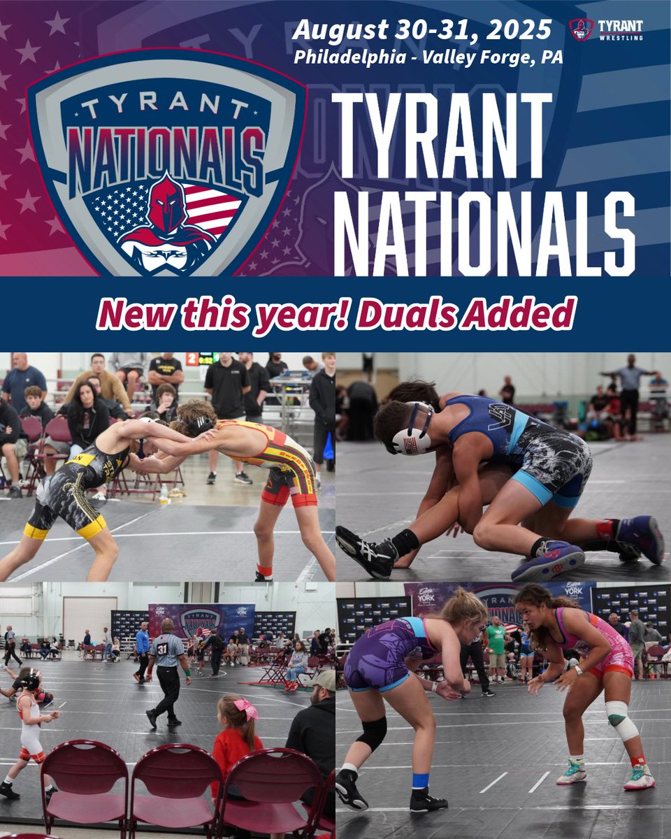 Tyrant Nationals DUALS &amp; OPEN on August 30-31, 2025 in Valley Forge, PA. Compete against talented teams &amp; wrestlers from all over the country!

Duals:
Elementary School: 4th grade &amp; under
Elementary School: 6th grade &amp; under
Middle School: 8th grade &amp; under
High School: 8th-12th