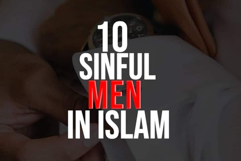 10 SINFUL MEN IN ISLAM. 📌

□ Must Read 📚
