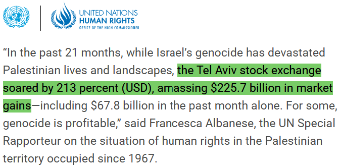 Franco564676025's tweet photo. Genocide pays off:

Since the start of the war against the civilian population in #Gaza, the Tel Aviv stock market has risen by 213 percent (USD 226 billion), according to Francesca Albanese at the presentation of her latest report on #Israel's "Economy of Genocide" https://t.co/vjdyKFXxLj