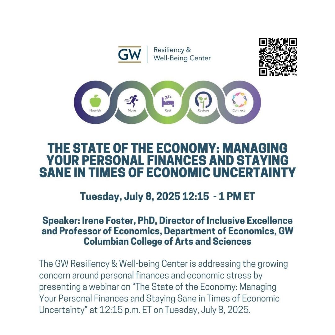 GWResiliency's tweet image. Join the GW Resiliency & Well-being Center for a webinar on "The State of the Economy: Managing Your Personal Finances and Staying Sane in Times of Economic Uncertainty” at 12:15 p.m. ET on Tuesday, July 8, 2025.gwu-edu.zoom.us/meeting/regist…
