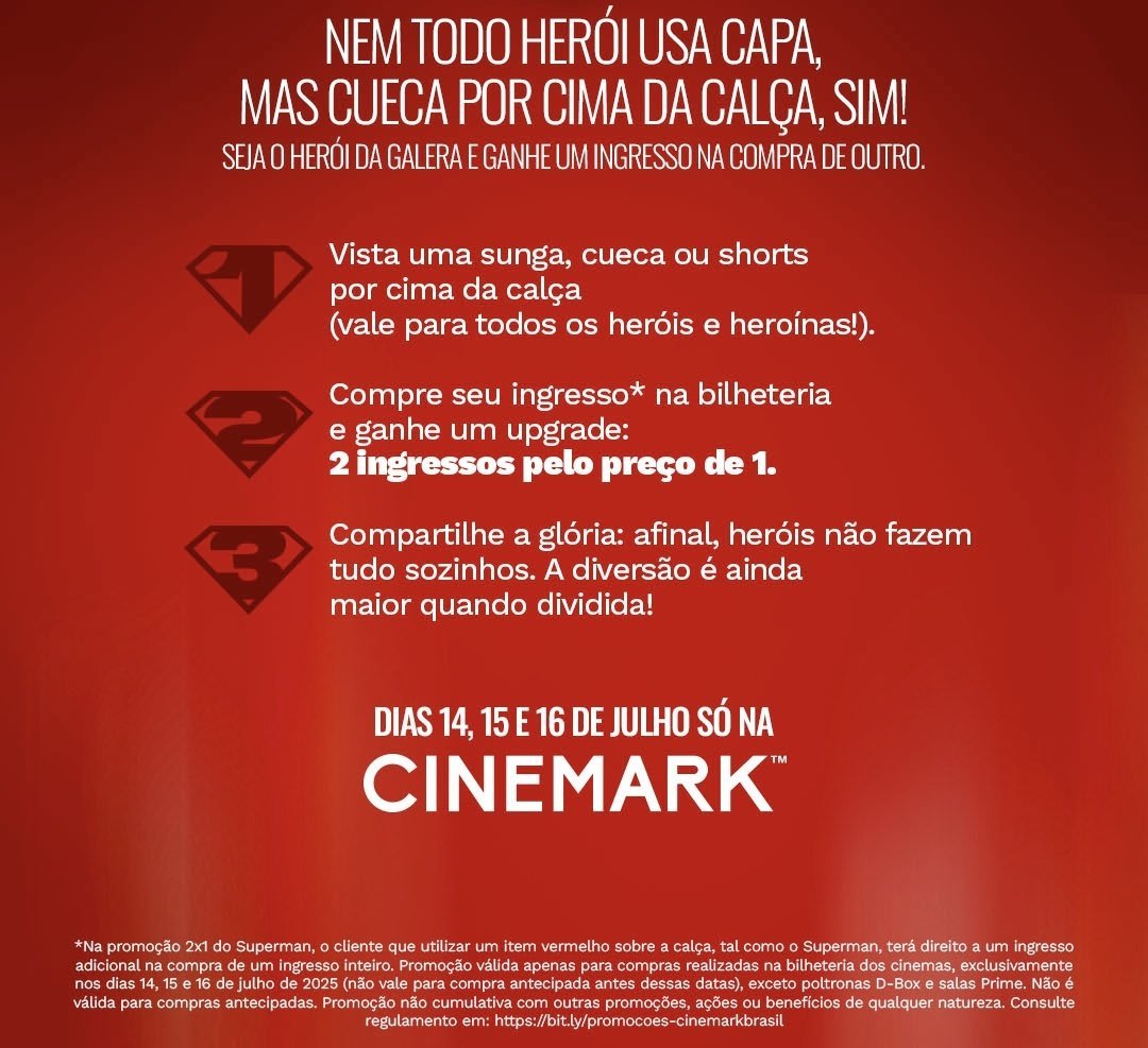 SÓ OS HERÓIS COM CUECA POR CIMA DA CALÇA NOS CINEMAS! 

A Cinemark vai premiar com um ingresso extra para quem quem for assistir #Superman nos cinemas com a cueca por cima da calça.