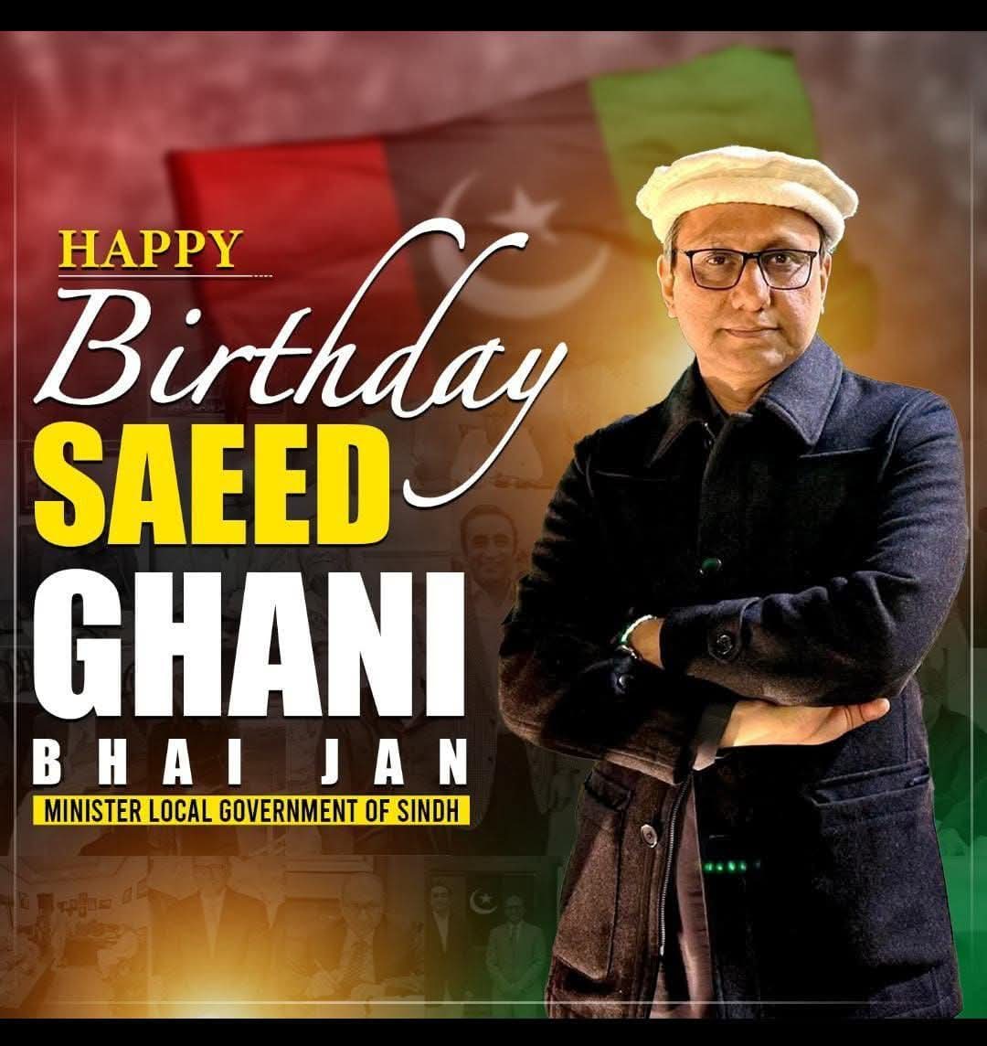 Happy Birthday <a href="/SaeedGhani1/">Senator Saeed Ghani</a> bhai