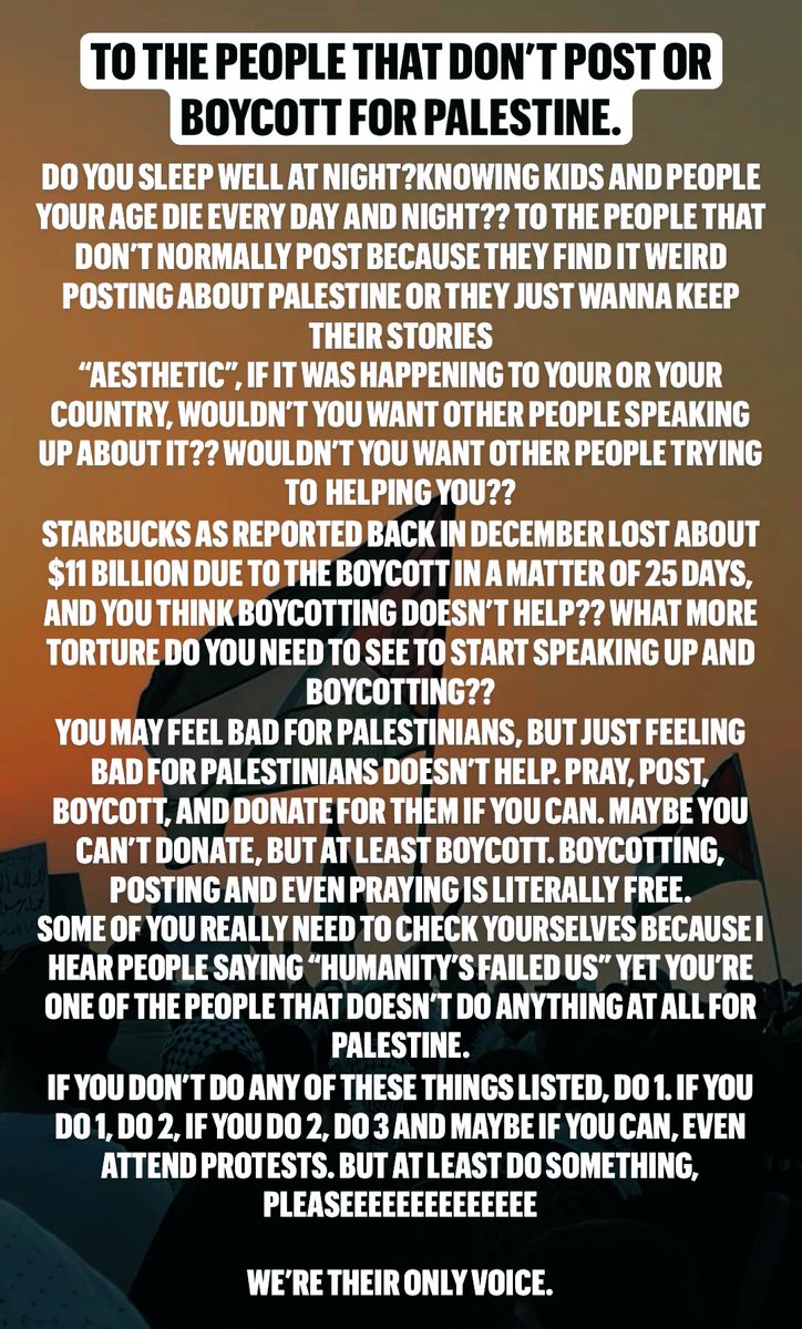 Don’t wanna hear shit from you “boycotting is a privilege” “boycott fatigue is a thing” cunts either. I’ve already told you no it’s not and no it’s fucking not. 
Free Palestine tho 🇵🇸