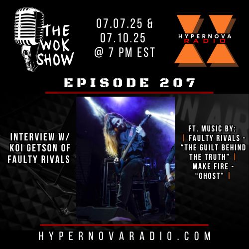 🎸<a href="/thewokshow/">Derek Prince-Cox</a> returns this week with episode 207 and an interview with Koi Getson of @faultyrivals !

plus featured songs:
Faulty Rivals - The Guilt Behind the Truth
@makefireband – Ghost

🎧TUNE IN TONIGHT @ 7 PM EST HERE↙️
🌐: hypernovaradio.com