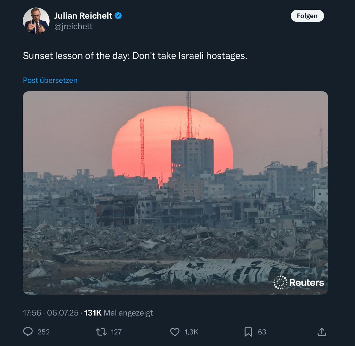 Für Reichelt das schönste Bild eines Sonnenuntergangs ever. 

Ästhetik eines Völkermords und seine Rechtfertigung.

Ab wann wird eigentlich die Verhöhnung der Opfer dieses Genozids als Volksverhetzung geahndet?

(Ich träume schon wieder von Gerechtigkeit.)