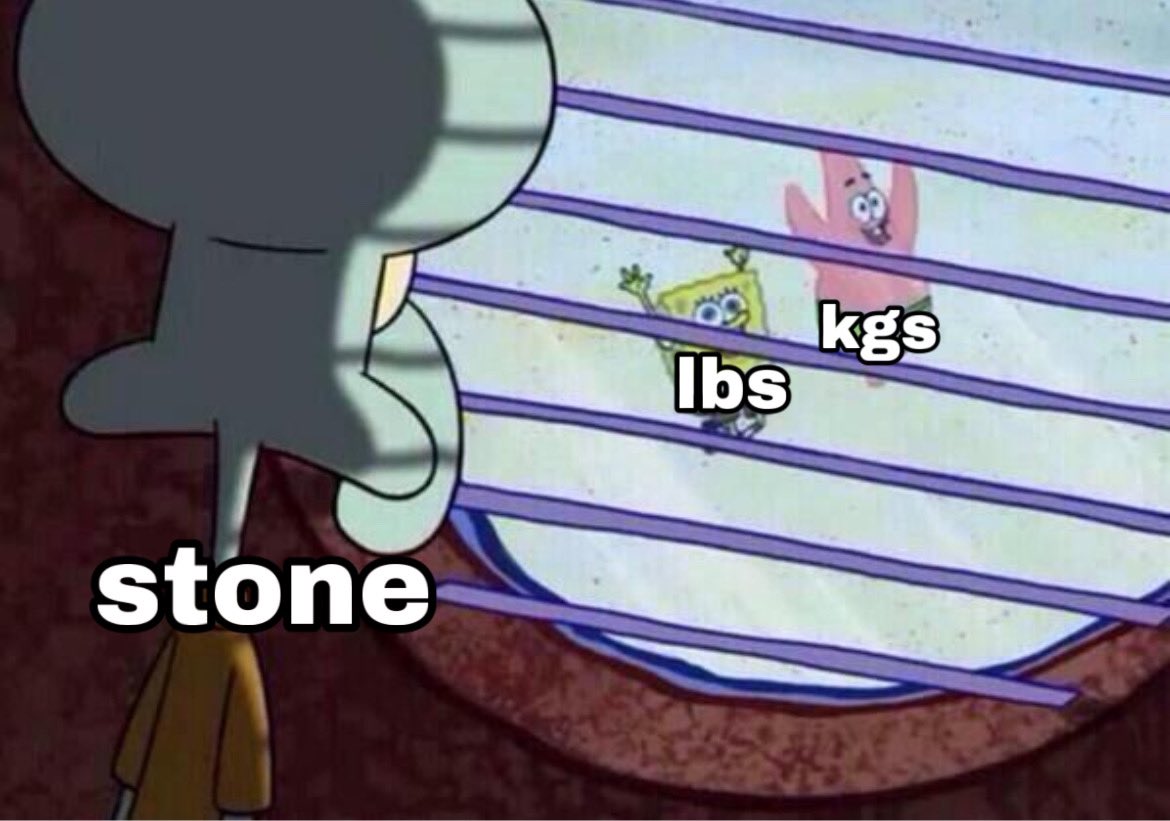 genuinely who is weighing themselves in stones