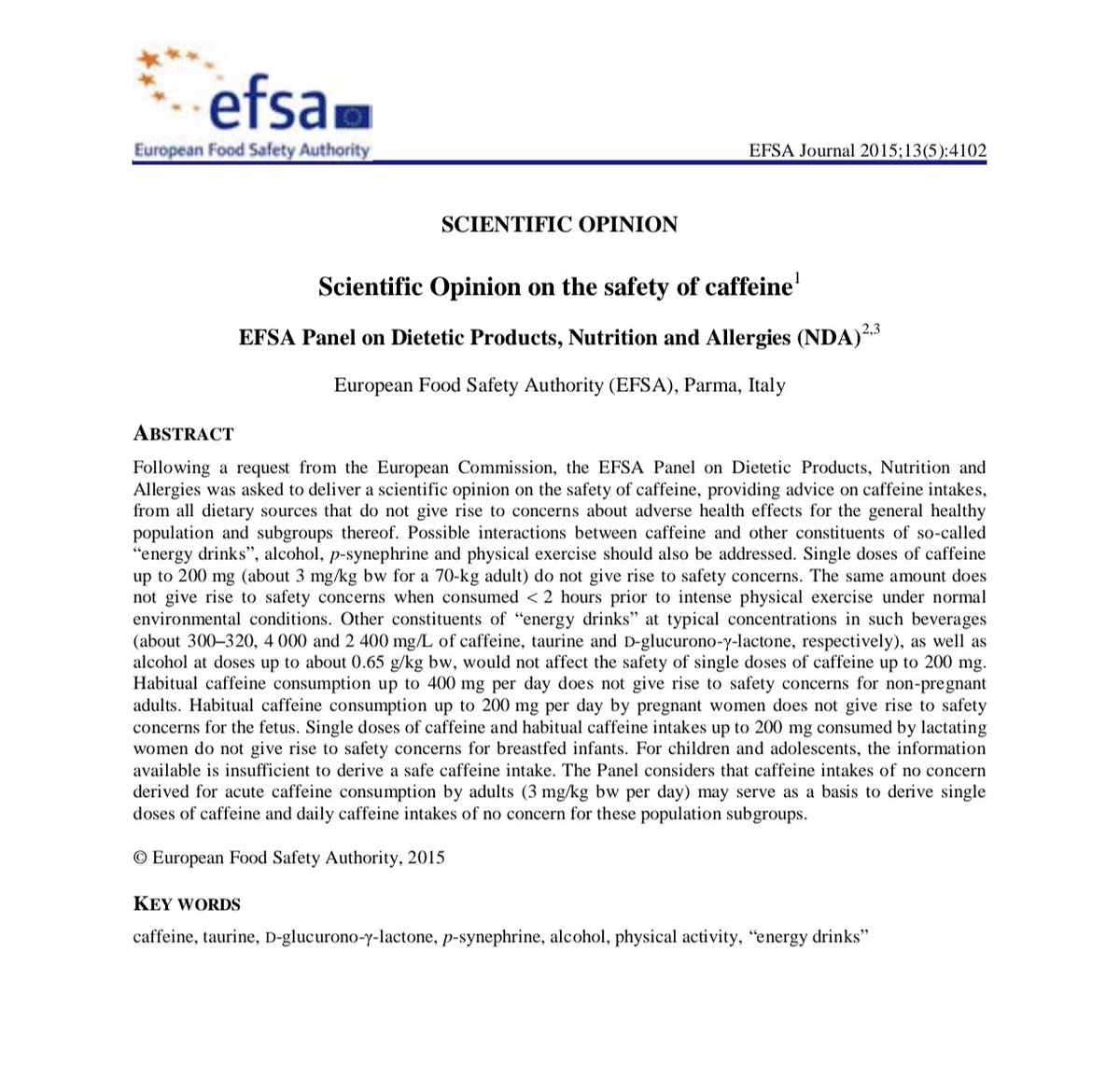 الحد الآمن لتناول لكافيين مثلاً  في القهوة
حسب توصيات هيئة سلامة الأغذية الأوروبية 
الكبار الأصحاء: 400 ملغم في اليوم  
الكبار المرضى: 200 ملغم في اليوم 
الحوامل والمرضعات: 200 ملغم في اليوم
بالنسبة للأطفال والمراهقين المعلومات غير كافية.