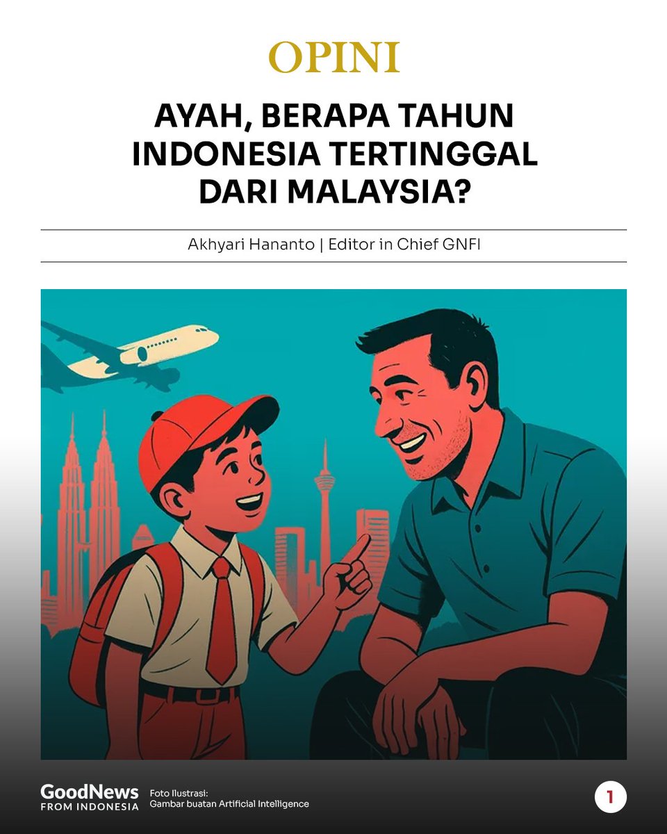 GNFI's tweet photo. "Ayah, berapa tahun Indonesia tertinggal dari Malaysia?"

(Sebuah utas opini) https://t.co/hXuRktVtUC