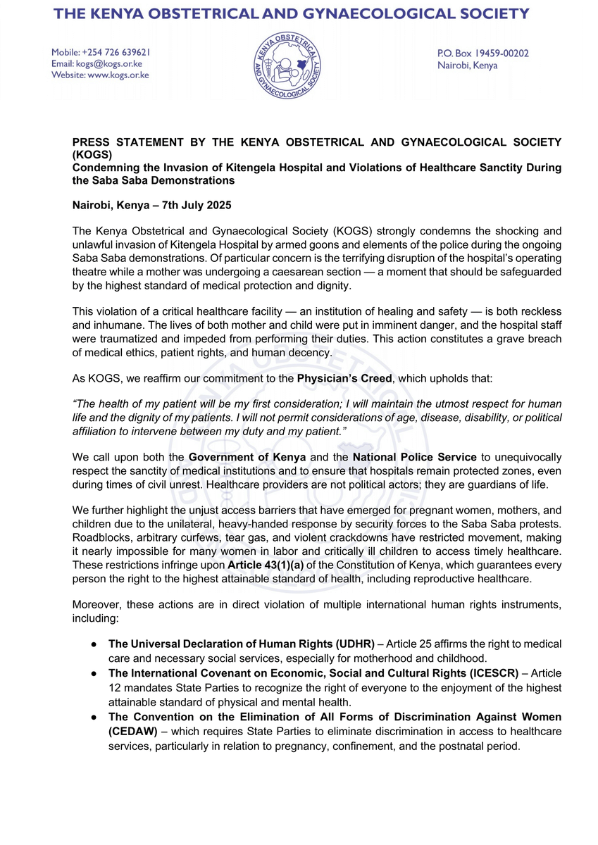 TheKOGSociety's tweet photo. We condemn the shocking invasion of Kitengela Hospital during the #SabaSaba2025 protests — including the terrifying disruption of a caesarean section in progress.

🛑 Hospitals are not battlegrounds.
🛑 Health workers are not targets.
🛑 Pregnant women and children must never be collateral damage.

We call on the Government and Police to protect hospitals and uphold the right to health for all.

📄 Read our full statement Here

#ProtectHospitals #RespectHealthWorkers #SafeMotherhood #RightToHealth #PPHAdvocacy #HealthcareIsNotAPoliticalTarget #MaternalHealthMatters #KOGSNawe #KOGSAT50