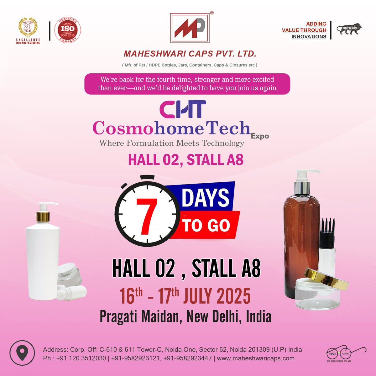 maheshwaricap's tweet image. Only 7 DAYS to go! ⏳
Join Maheshwari Caps Pvt. Ltd. at Cosmohome Tech Expo 2025
📍 Hall 02, Stall A8
📅 16–17 July | Pragati Maidan, New Delhi
Discover innovative PET/HDPE packaging solutions!
#CosmohomeTech #MaheshwariCaps #7DaysToGo