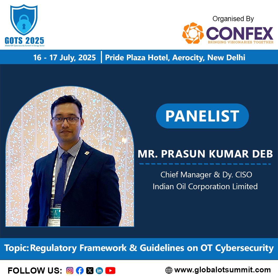 GOTS2025's tweet image. We are pleased to welcome 𝗠𝗿. Prasun Kumar Deb Ji, Chief Manager & Dy. CISO, Indian Oil Corp Limited as Esteemed Panelist of Global OT Cybersecurity Summit in Energy Sector (GOTS) 2025.
🛡️ Topic: Regulatory Framework & Guidelines on OT Cybersecurity