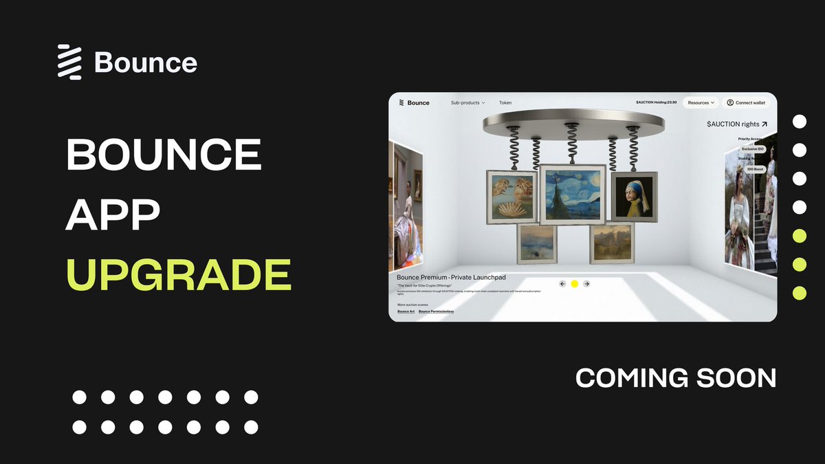 Prepare for an upgraded Bounce app🔜 featuring enhanced navigation across a  variety of services including: 🌟Bounce Premium — Launchpad offerings 🌟 Bounce Art — RWA Auctions 🌟Bounce Permissionless — decentralized trading  🌟$AUCTION Holder