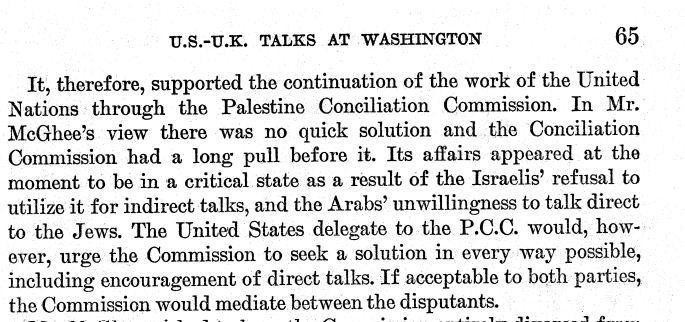 US-UK Discussion in 1949 on peace in Palestine. 

The Arabs refused to speak directly to the Jews, and the Jews would only engage with the Arabs directly.

How can you have peace with somebody if you're unwilling to address them directly?