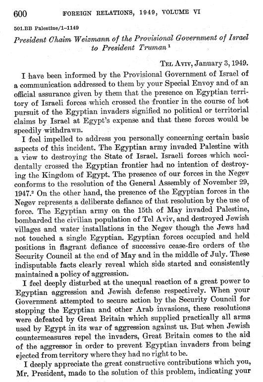 Chaim Weizmann in 1949 - paraphrased: 

"The Egyptians stomped in, destroyed our villages, ruined our wells and irrigation systems, and bombed our cities. Then when we tried to show them the door, the British Empire comes in and says "hey how dare you hurt my baby!?"
