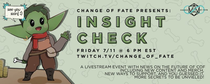 Celebrate with us this Friday as we unveil the next chapter!
Come join us!
-The Change Of Fate Crew 🔮🎲

twitch.tv/change_of_fate

Art: Ivy Anixi

#DnD #DungeonsAndDragons #RolePlay #Fantasy #Livestream #Interactive #Writing #DD #Twitch #Magic #oc #WritingCommunity #ChangeOfFate