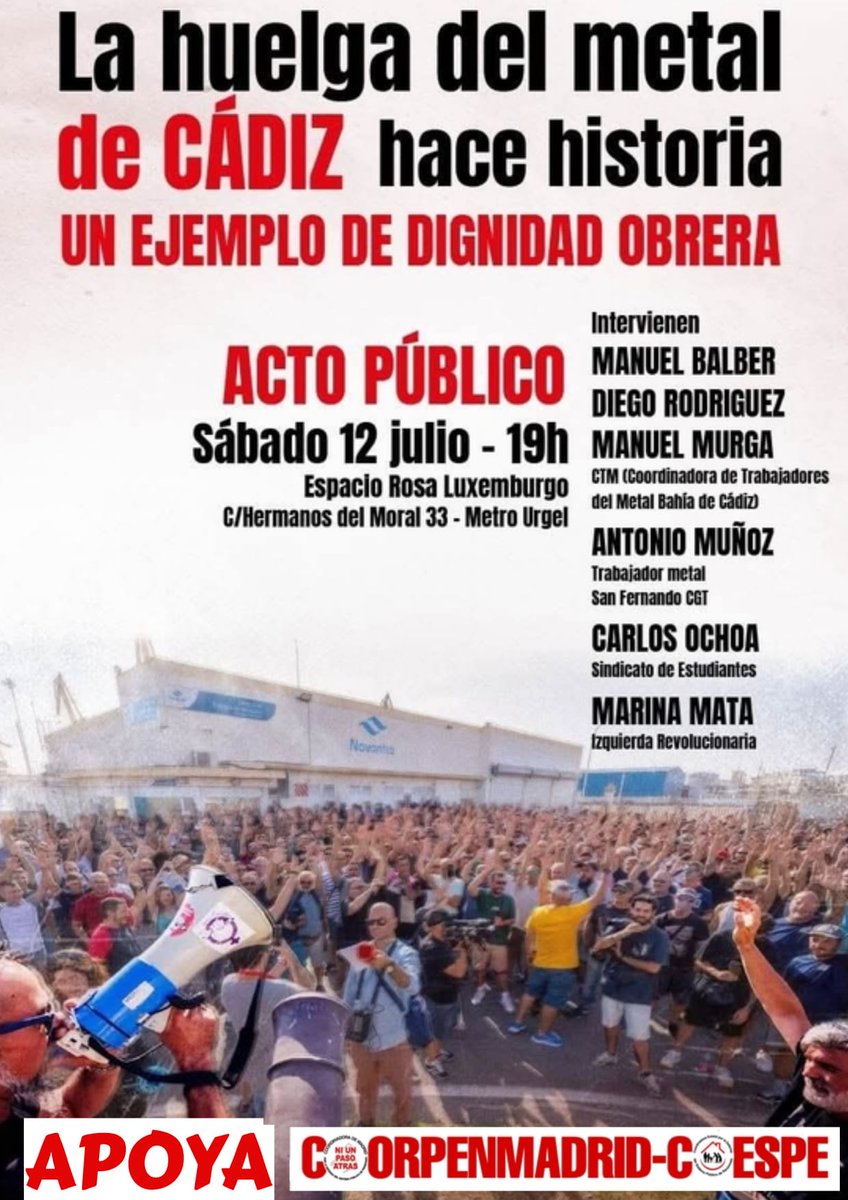 Buenos días a todas y a todos,  para COORPENMADRID  es muy importante asistir el sábado 12 de julio a las 19 horas al ACTO PÚBLICO que se celebrará en el espacio Rosa de Luxemburgo, en la calle Hermanos del Moral 33 (metro Urgel), para apoyar a las y los trabajadores del metal