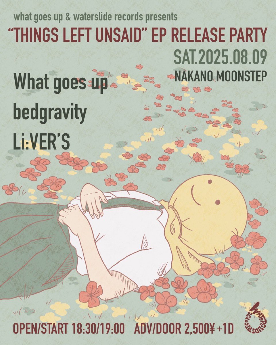 改めて告知✴︎✴︎✴︎
すーーごく楽しみ‼︎ よろしくお願いします！

2025.08.09（sat） 
@ 中野MOONSTEP

What goes up &amp; waterslide records pre 
「”Things left unsaid” EP release party」

What goes up
bedgravity
Li:VER’S

DOOR: 2500¥+1D
OPEN 18:30 / START 19:00