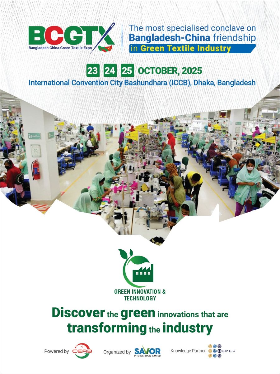 savorbd's tweet image. 🌱 𝐃𝐫𝐢𝐯𝐢𝐧𝐠 𝐭𝐡𝐞 𝐅𝐮𝐭𝐮𝐫𝐞 𝐰𝐢𝐭𝐡 𝐆𝐫𝐞𝐞𝐧 𝐈𝐧𝐧𝐨𝐯𝐚𝐭𝐢𝐨𝐧 &amp;amp; 𝐓𝐞𝐜𝐡𝐧𝐨𝐥𝐨𝐠𝐲!
Join us at 𝐁𝐂𝐆𝐓𝐗 𝟐𝟎𝟐𝟓 — the most specialized conclave on Bangladesh-China friendship in the Green Textile Industry.

#BCGTX2025 #GreenInnovation #SustainableTextile