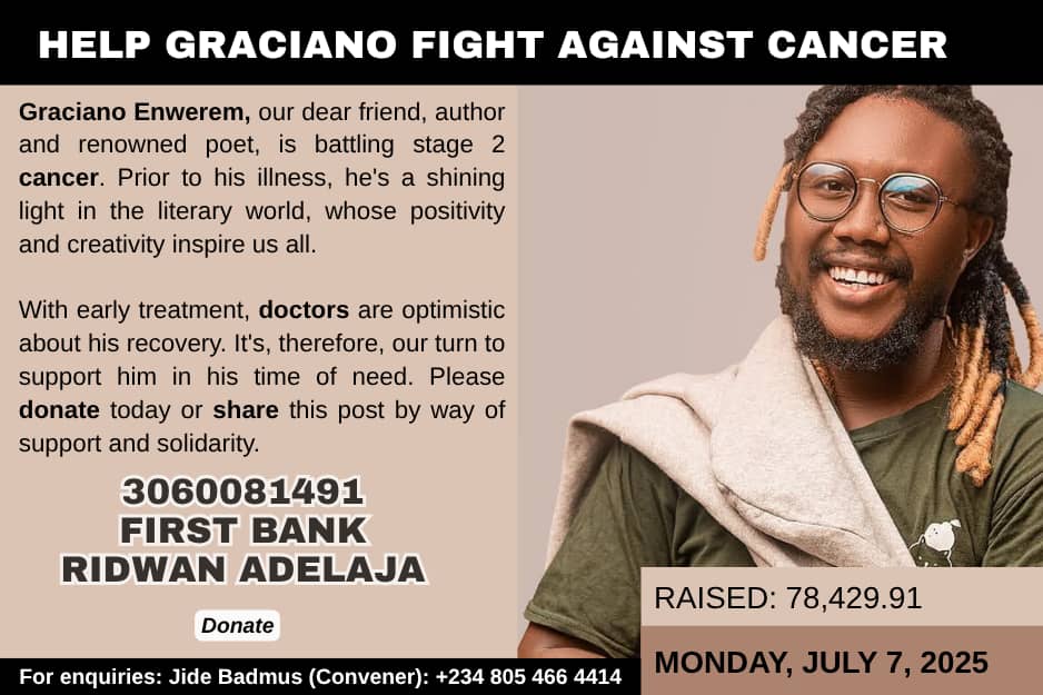 DONATE. SHARE. 78k RAISED

3060081491
First Bank 
Ridwan Adelaja

Our dear friend, author and renowned poet, Graciano, is battling stage 2 cancer. With early treatment, doctors are optimistic about his recovery.