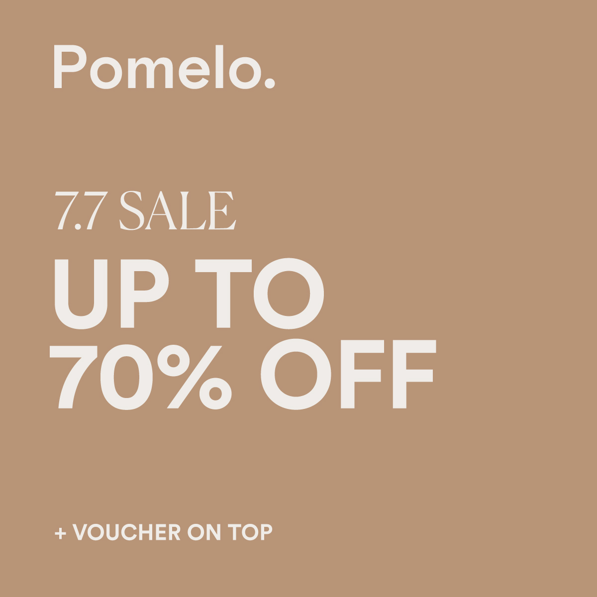 7.7 Sale 💥 Styles you can't miss up to 70% off + voucher on top! 😱 Limited time only

Shop now at pomelofashion.com 

#Pomelo #PomeloGirls #PomeloFashion
