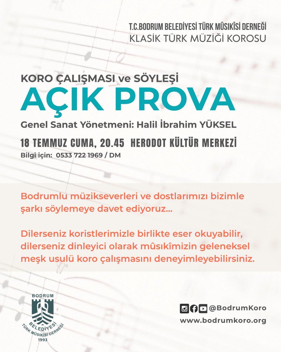 Belediyemiz Türk Musikisi Derneği bünyesinde faaliyet gösteren Klasik Türk Müziği Korosu, Bodrumlu müzikseverleri 30 yılı aşkın süredir devam eden musiki yolculuğuna davet ediyor.

Gerçekleştirilecek koro çalışması ve söyleşi, Ege Üniversitesi Devlet Türk Musikisi Konservatuvarı
