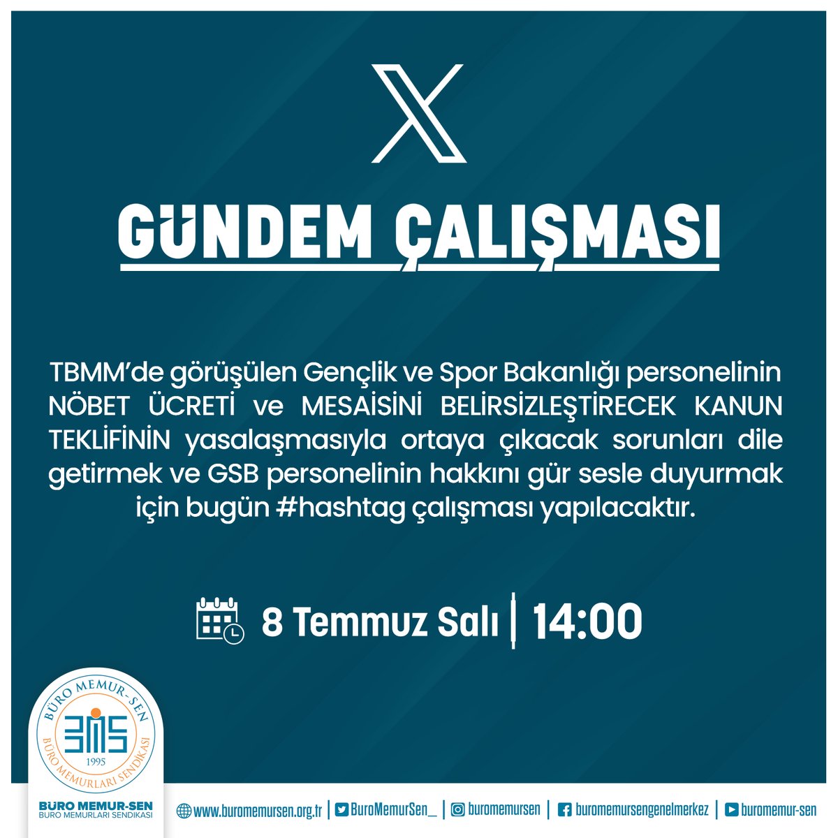 TBMM’de görüşülen Gençlik ve Spor Bakanlığı personelinin NÖBET ÜCRETİ ve MESAİSİNİ BELİRSİZLEŞTİRECEK KANUN TEKLİFİNİN yasalaşmasıyla ortaya çıkacak sorunları dile getirmek ve GSB personelinin hakkını gür sesle duyurmak için bugün #hashtag çalışması yapılacaktır.

📅 : 8 Temmuz /