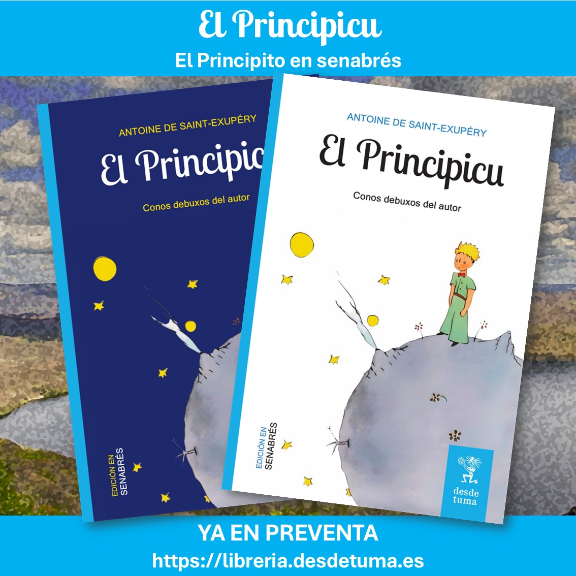 DesdeTuma's tweet image. 🔵 ¡Os presentamos «El Principicu», la edición en #senabrés de El Principito!
▶️ Traducida por Xuan X. Lajo y por Daniel Boyano, sigue la variante del senabrés más aceptada y las normas ortográficas de la @ALLA_ast.
▶️ Ya en preventa en libreria.desdetuma.es