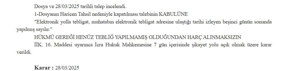 📌 UETS ile gönderilen icra emirlerinde + 5 günlük sürenin bitiminden evvel ödeme yapılması ve dosyanın haricen tahsille kapatılması hâlinde "TAHSİL HARCI ÖDENMEYECEĞİNE" dair icra dairesi kararı: