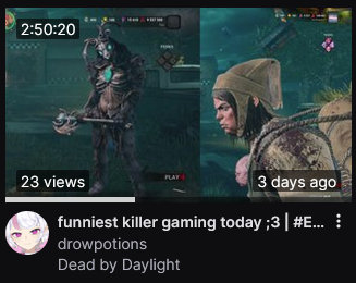 drowpotions's tweet image. GUYS MY STREAM PREVIEW IS REALLY GOOD GFDASGFASDHJ charlotte is STARING!!!!

#dbd #DeadbyDaylight