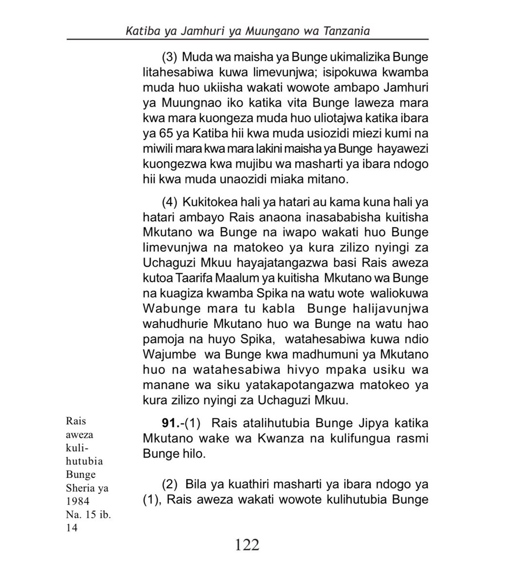 Kwa mujibu wa ibara ya 90(4) ya KATIBA ya Jamhuri ya Muungano wa Tanzania, RAIS anaweza KUIITISHA BUNGE ambalo limeshavunjwa, ikiwa tu nchi ipo kwenye HALI YA HATARI. Kwa hiyo, kwa kuwa HAKUNA HALI YA HATARI, RAIS HAWEZI kuiitisha BUNGE kama watu wengine WANAVYOTAKA.👇