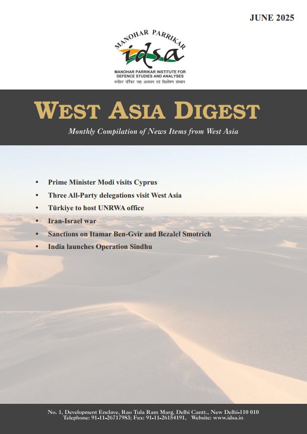 MP-IDSA West Asia Digest   
CURRENT ISSUE | JUNE 2025   

idsa.in/news-digest/we…
